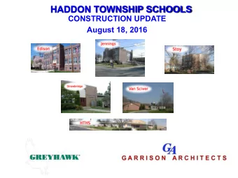 HADDON TOWNSHIP SCHOOLS  CONSTRUCTION UPDATE  August 18, 2016  Haddon Township Schools  AGENDA