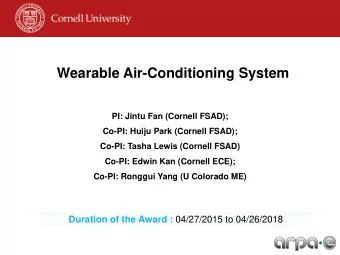 Wearable Air-Conditioning System  PI: Jintu Fan (Cornell FSAD);  Co-PI: Huiju Park (Cornell FSAD);