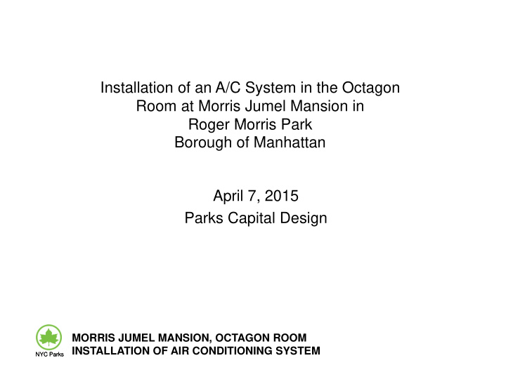 installation of an a c system in the octagon room at