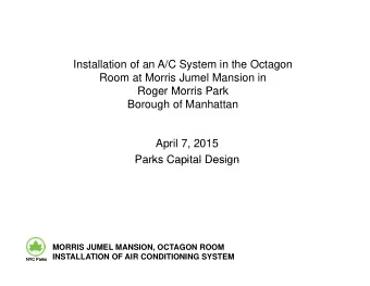 Installation of an A/C System in the Octagon  Room at Morris Jumel Mansion in  Roger Morris Park