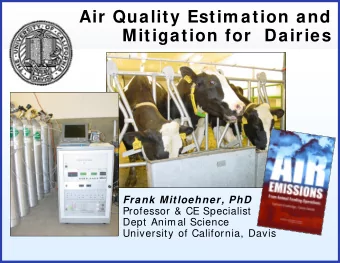 Air Quality Estim ation and  Mitigation for  Dairies  Frank Mitloehner, PhD  Professor &amp; CE