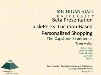 Beta Presentation  aislePerks: Location-Based  Personalized Shopping  The Capstone Experience  Team