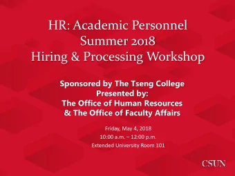 HR: Academic Personnel  Summer 2018  Hiring &amp; Processing Workshop  Sponsored by The Tseng