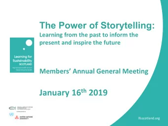 The Power of Storytelling:  Learning from the past to inform the  present and inspire the future