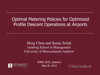 Optimal Metering Policies for Optimized  Profile Descent Operations at Airports  Heng Chen and