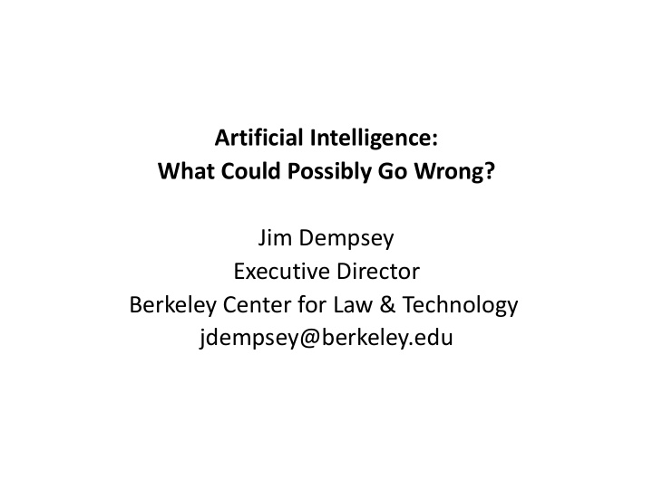 artificial intelligence what could possibly go wrong jim