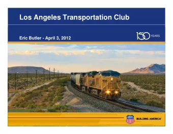 Los Angeles Transportation Club  Eric Butler - April 3, 2012  1  Building America for 150 Years!