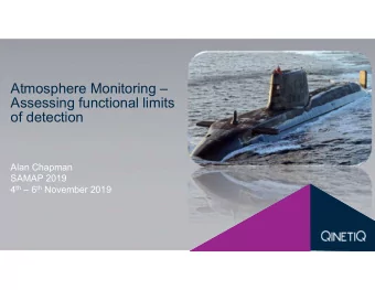 Atmosphere Monitoring   Assessing functional limits  of detection  Alan Chapman  SAMAP 2019 4 th