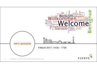 INFO SESSION  9 March 2017 | 14:30  17:00  0  Fluxys Belgium non-binding document for discussion