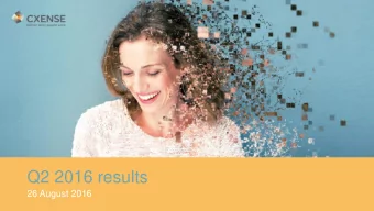 Q2 2016 results  26 August 2016  CXENSE 2016  |  Q2 2016 results  www.cxense.com  CXENSE:OSE today