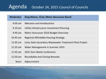 Agenda  October 24, 2015 Council of Councils  Moderator  Greg Moore, Chair  , Metro Vancouver Board