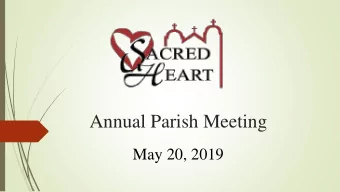 Annual Parish Meeting  May 20, 2019  Drawing our life from the Eucharist,  our parish family will