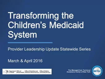 Provider Leadership Update Statewide Series  March &amp; April 2016  The Managed Care Technical
