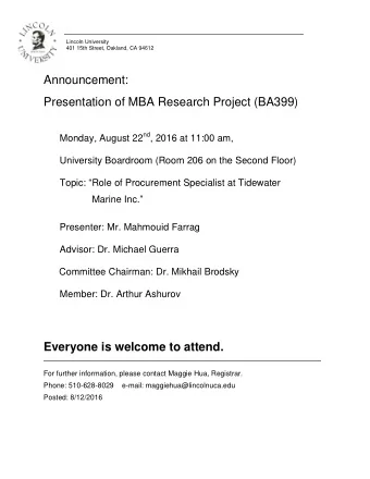 Announcement:  Presentation of MBA Research Project (BA399) Monday, August 22 nd , 2016 at 11:00
