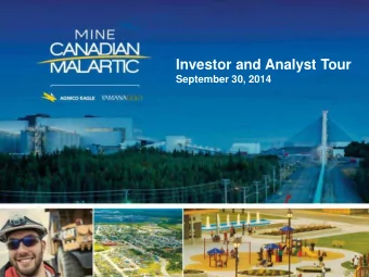 Investor and Analyst Tour  September 30, 2014 Agnico Eagle Forward-Looking Statements  The