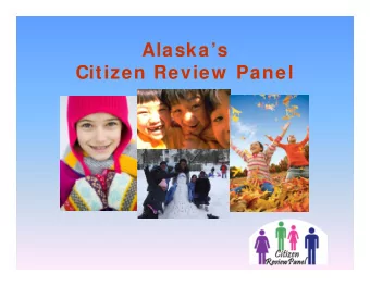Alaskas  Citizen Review  Panel  Citizen Review  Panel:  W ho   The CRP is composed of