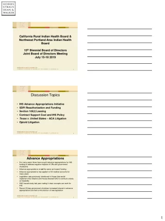 1  Advance Appropriations  (cont.)  There are 3 pending bills o HR 1135 by Rep. Don Young