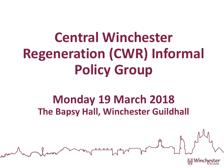 central winchester regeneration cwr informal policy group