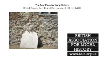 Dr Gill Draper, Events and Development Officer, BALH Internet Sites for Local Historians: a