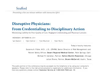 Disruptive Physicians: Disruptive Physicians: From Credentialing to Disciplinary Action Minimizing