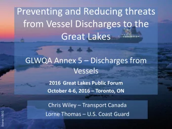Preventing and Reducing threats  from Vessel Discharges to the  Great Lakes  GLWQA Annex 5