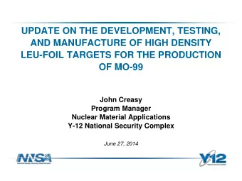 John Creasy  Program Manager  Nuclear Material Applications  Y-12 National Security Complex  June
