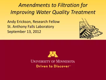 Amendments to Filtration for  Improving Water Quality Treatment  Andy Erickson, Research Fellow