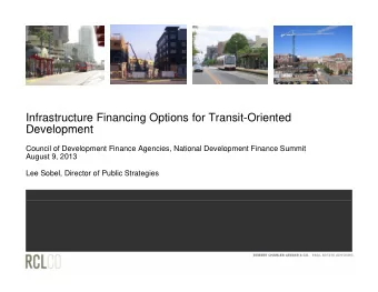 Infrastructure Financing Options for Transit-Oriented  Development  Development  Council of