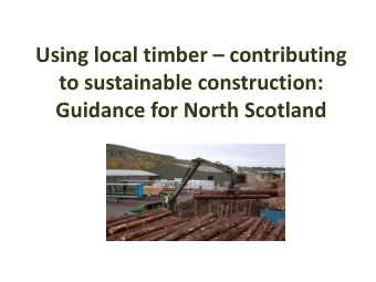 Using local timber  contributing  to sustainable construction:  Guidance for North Scotland
