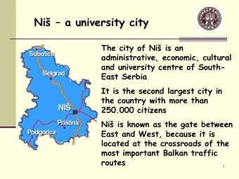 The city of Ni is an  administrative, economic, cultural  and university centre of South-  East