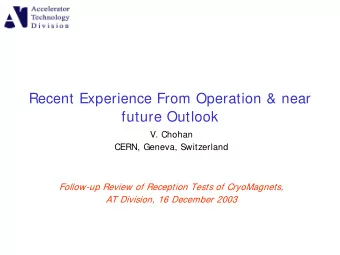 Recent Experience From Operation &amp; near  future Outlook  V. Chohan  CERN, Geneva, Switzerland