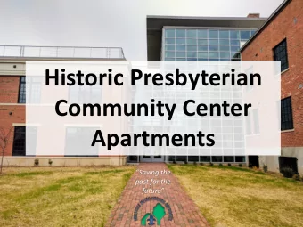 Historic Presbyterian  Community Center  Apartments  Saving the  past for the  future  New