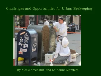 Challenges and Opportunities for Urban Beekeeping  By Nicole Arsenault  and Katherine Marsters