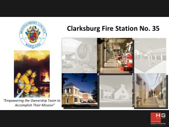 Clarksburg Fire Station No. 35 Empowering the Ownership Team to Accomplish Their Mission