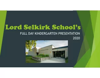 Lord Selkirk Schools  FULL DAY KINDERGARTEN PRESENTATION  2020  Play Based Learning  Play