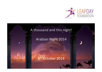 A thousand and this night!  Arabian Night 2014 8 th October 2014  Dear Readers,  This year, on