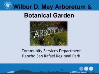 Wilbur D. May Arboretum &amp;  Botanical Garden  Community Services Department  Rancho San Rafael