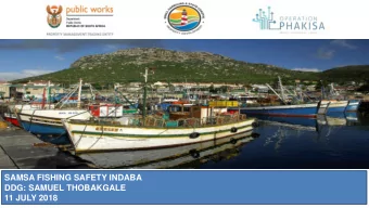 SAMSA FISHING SAFETY INDABA  DDG: SAMUEL THOBAKGALE  11 JULY 2018  TABLE OF CONTENTS - DPW  Item