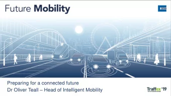 Preparing for a connected future Dr Oliver Teall  Head of Intelligent Mobility  Are you prepared