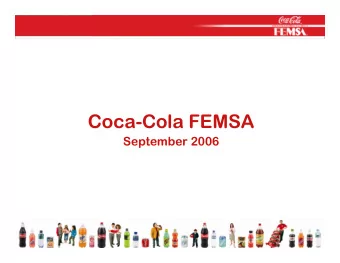 Coca-Cola FEMSA  Coca-Cola FEMSA  September  September 2006  2006  Cautionary Statement