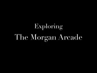 The Morgan Arcade  1. Map the area  2. Mini story  I threw the magazine  to the ground in rage.
