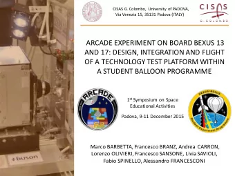 ARCADE EXPERIMENT ON BOARD BEXUS 13  AND 17: DESIGN, INTEGRATION AND FLIGHT  OF A TECHNOLOGY TEST