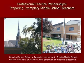 Professional Practice Partnerships:  Preparing Exemplary Middle School Teachers  St. John