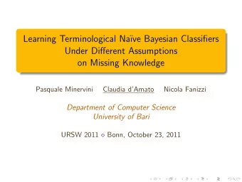Learning Terminological Na  ve Bayesian Classifiers  Under Different Assumptions  on Missing