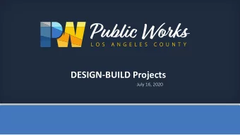 DESIGN-BUILD Projects  July 16, 2020  LA COUNTY PUBLIC WORKS  Los Angeles County Public Works