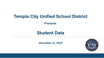 Temple City Unified School District Presents :  Student Data  December 11, 2019  Why is Data
