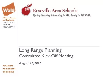 Long Range Planning  Committee Kick-Off Meeting  August 22, 2016  PLANNERS  ARCHITECTS  ENGINEERS