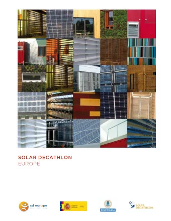 SOLAR DECATHLON  EUROPE  2  WHAT IS THE SOLAR DECATHLON?  The SOLAR DECATHLON Competition is
