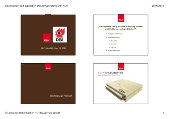 KLH = KreuzLagenHolz Engl. = Cross Laminated Timber Panels COMPANY AND PRODUCT  DI Johannes