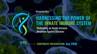 HARNESSING THE POWER OF  THE INNATE IMMUNE SYSTEM  Modulating an Innate Immune  Response Against